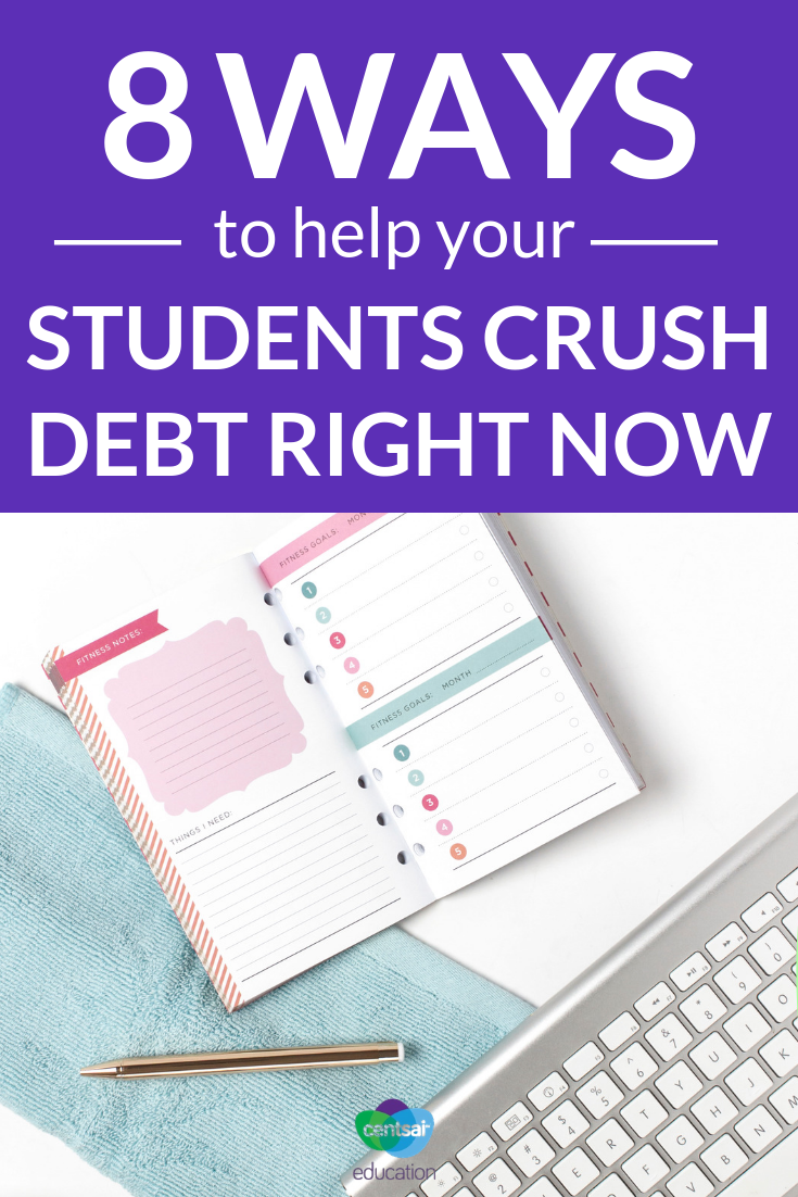 High school students may not truly understand student loan debt, or if they should take on any loans in the future. Sometimes it's unavoidable — if they have to take out a loan, teach them how to crush it with these tips.