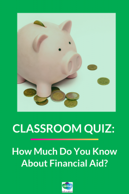 Financial aid can make the difference when looking at college options. Let's see how much your students know so they're better prepared for the future. #financialaid #quiz #college #collegestudents